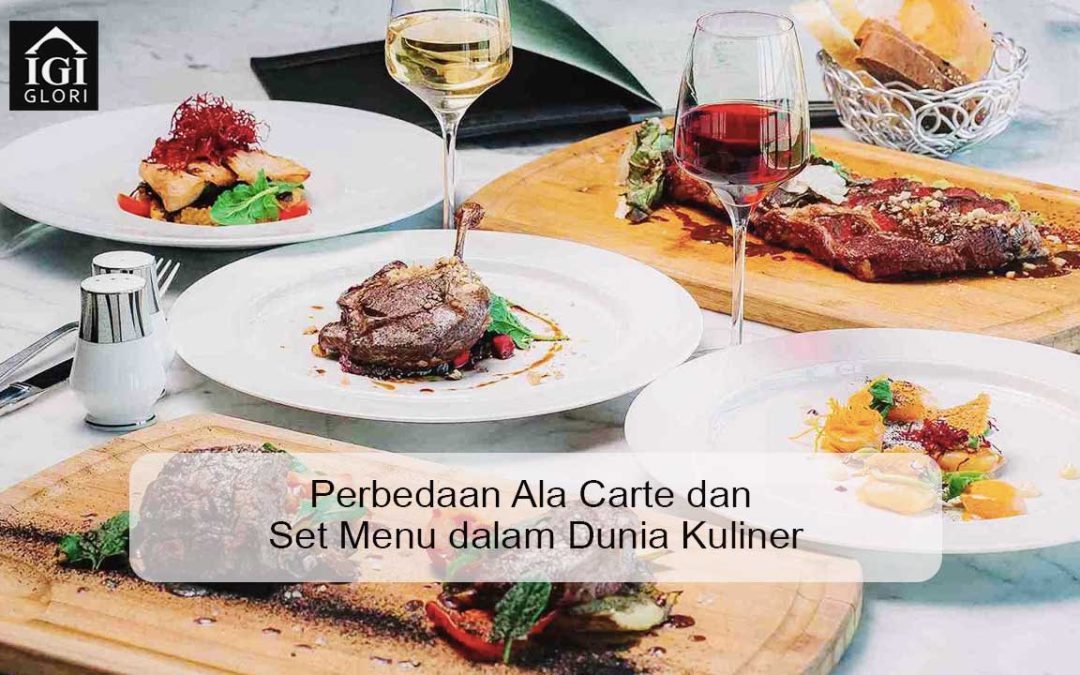 Perbedaan Ala Carte dan Set Menu dalam Dunia Kuliner