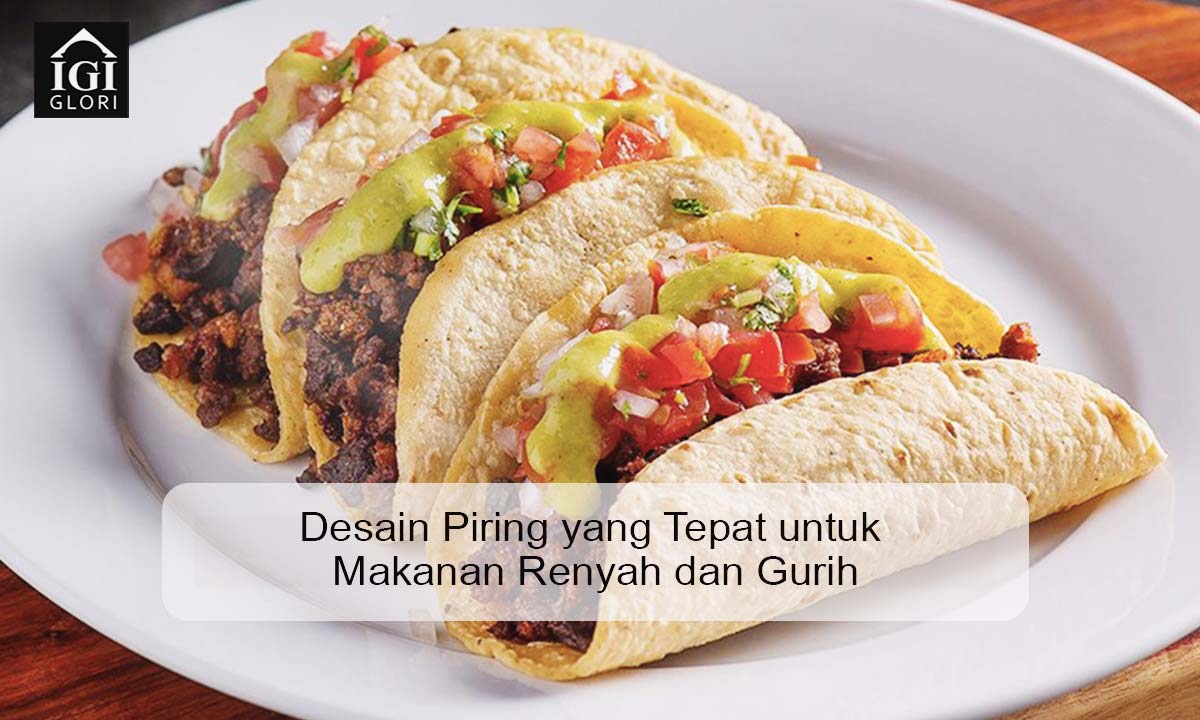 Desain Piring yang Tepat untuk Makanan Renyah dan Gurih Desain Piring yang Tepat untuk Makanan Renyah