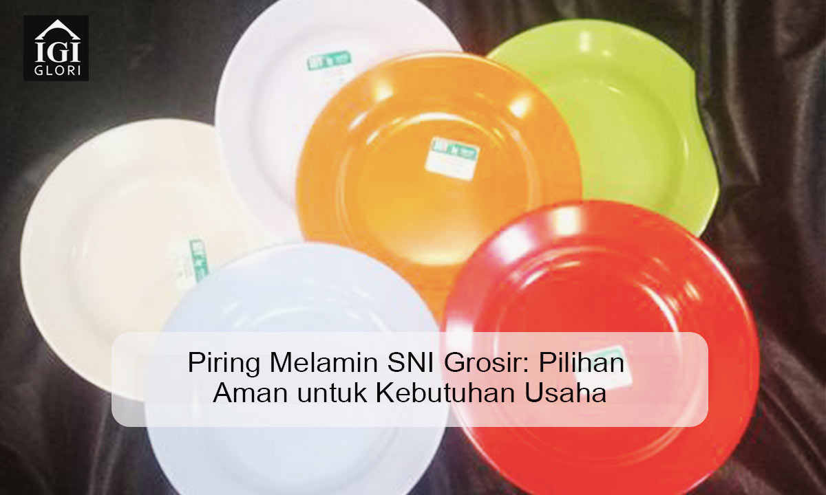 Piring Melamin SNI Grosir: Pilihan Aman untuk Kebutuhan Usaha piring melamin SNI grosir