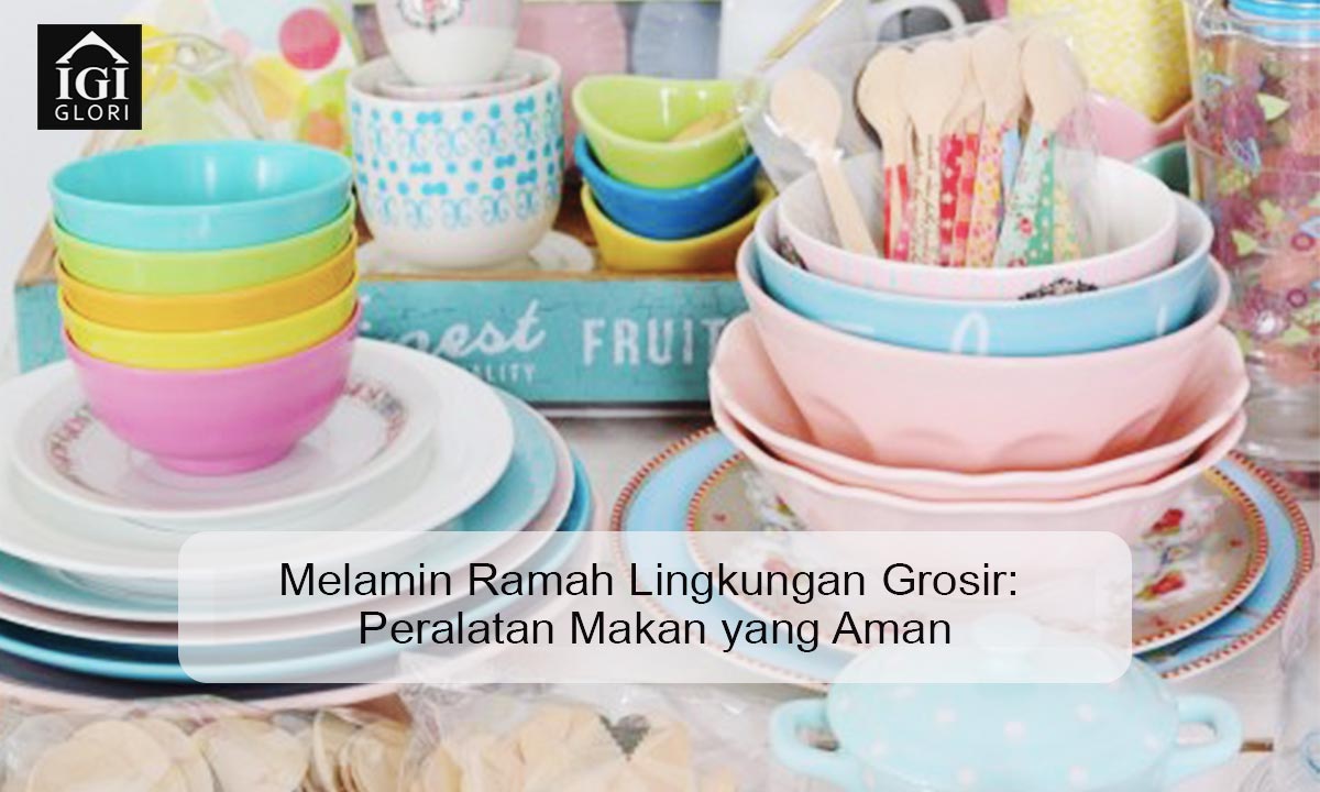 melamin ramah lingkungan grosir