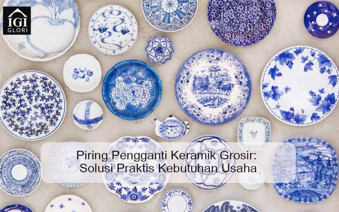 Piring Pengganti Keramik Grosir: Solusi Praktis Kebutuhan Usaha