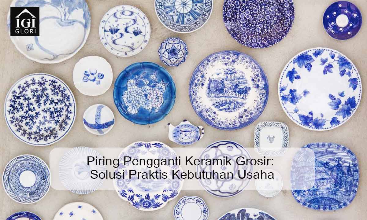 piring pengganti keramik grosir