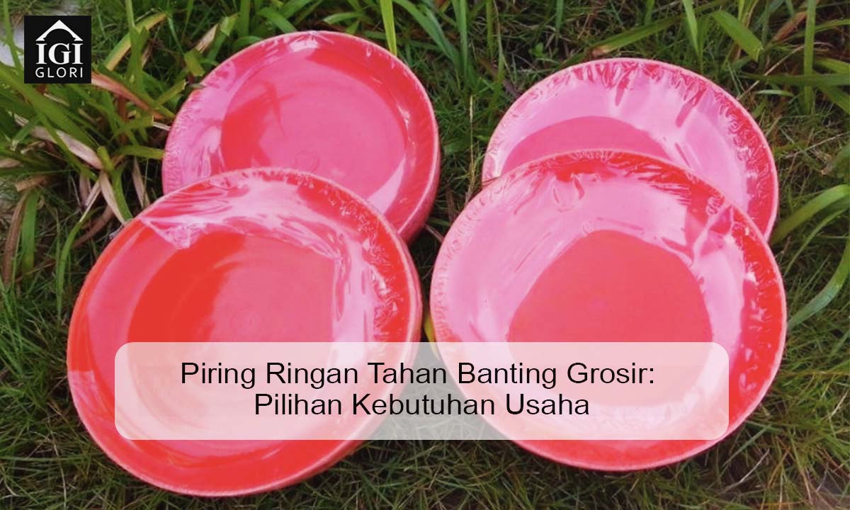 piring-ringan-tahan-banting-grosir piring ringan tahan banting grosir