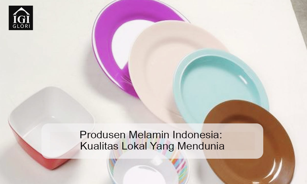 produsen melamin Indonesia