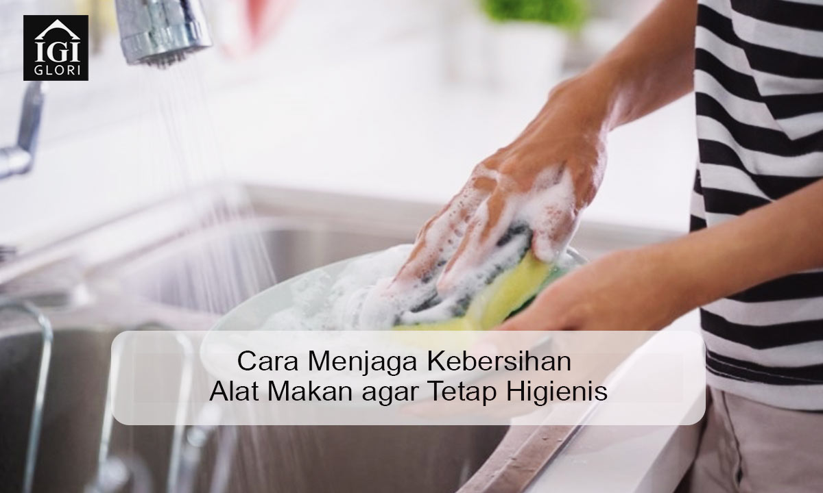 bagaimana cara menjaga kebersihan alat makan