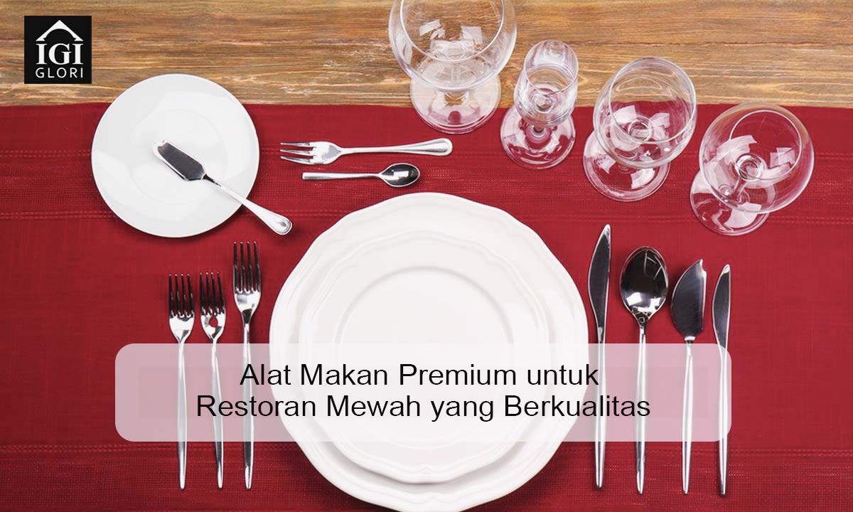 Alat Makan Premium untuk Restoran Mewah yang Berkualitas alat makan premium untuk restoran mewah