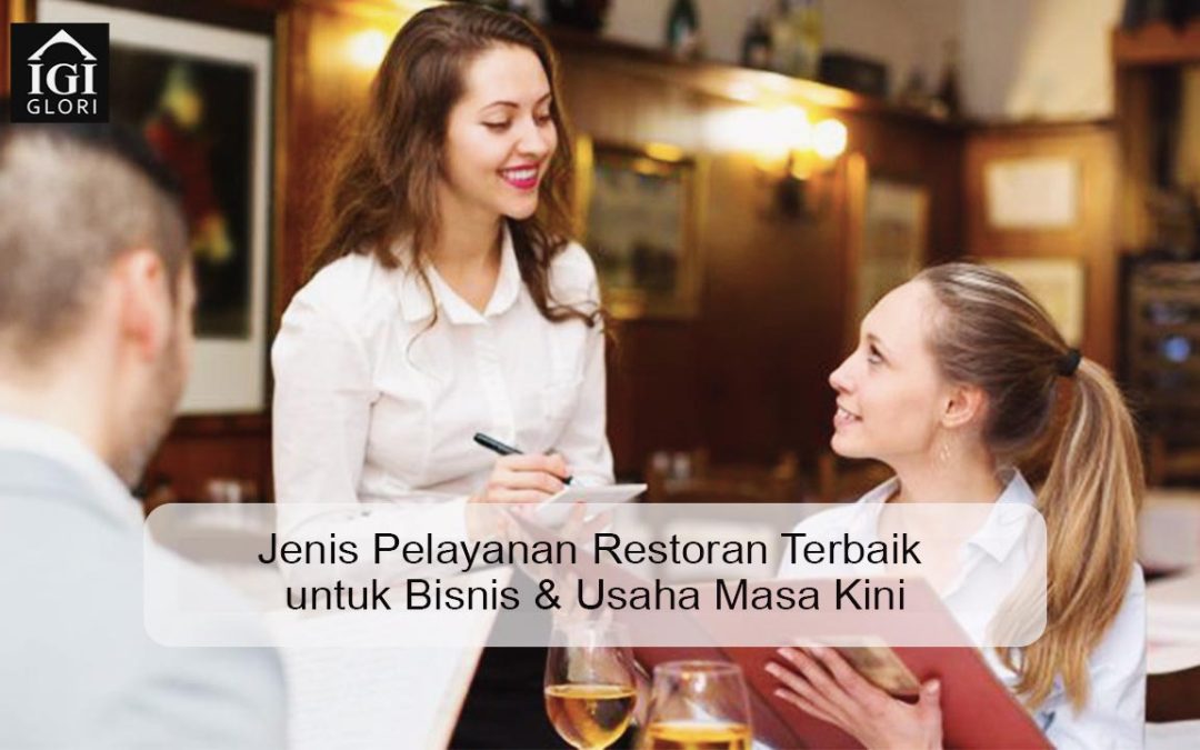 Jenis Pelayanan Restoran Terbaik untuk Bisnis & Usaha Masa Kini