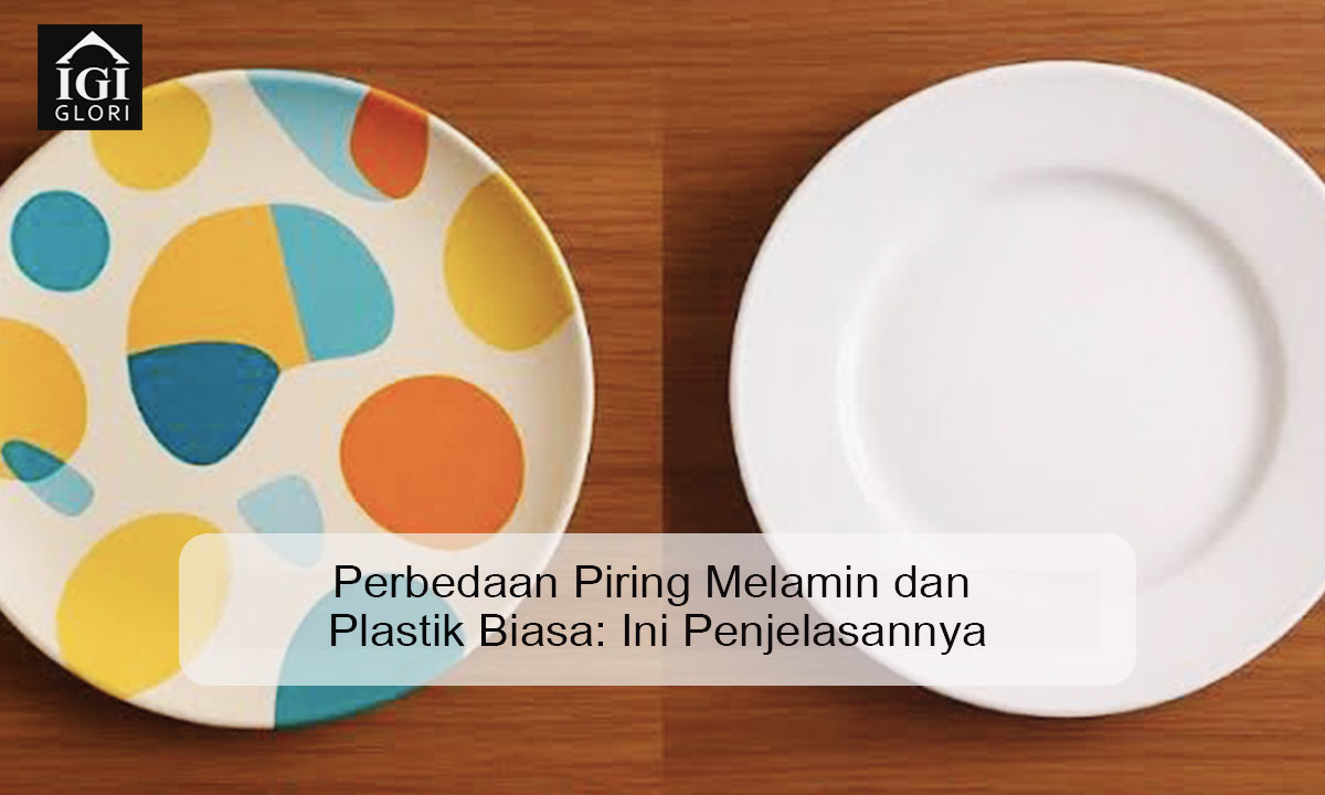 perbedaan piring melamin dan plastik biasa