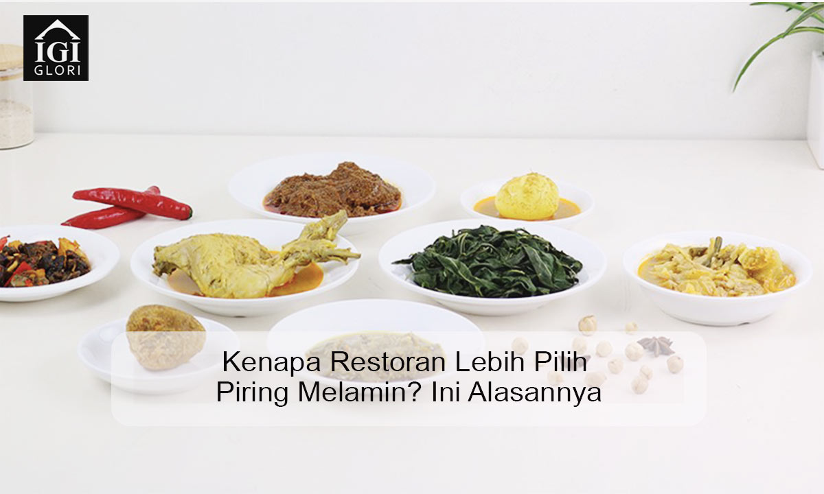 Kenapa Restoran Lebih Pilih Piring Melamin? Ini Alasannya kenapa restoran lebih pilih piring melamin