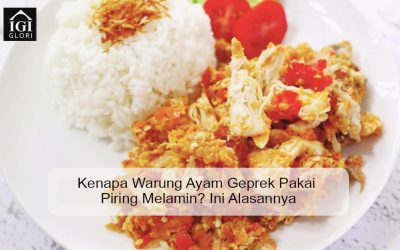 Kenapa Warung Ayam Geprek Pakai Piring Melamin? Ini Alasannya