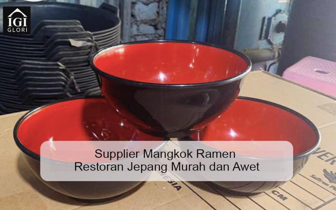 Supplier Mangkok Ramen Restoran Jepang Murah dan Awet
