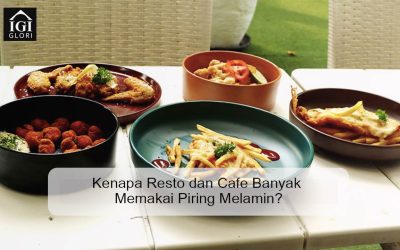 Kenapa Resto dan Cafe Banyak Memakai Piring Melamin?
