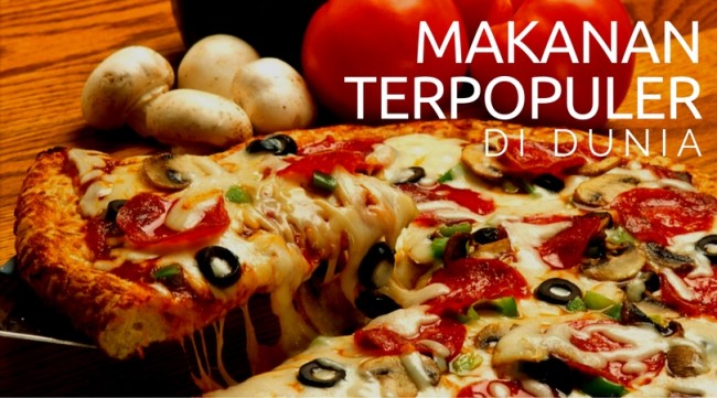 9 Makanan Kuliner Terpopuler di Dunia yang Pasti Pernah Kamu Coba 9 Makanan Kuliner Terpopuler di Dunia yang Pasti Pernah Kamu Coba