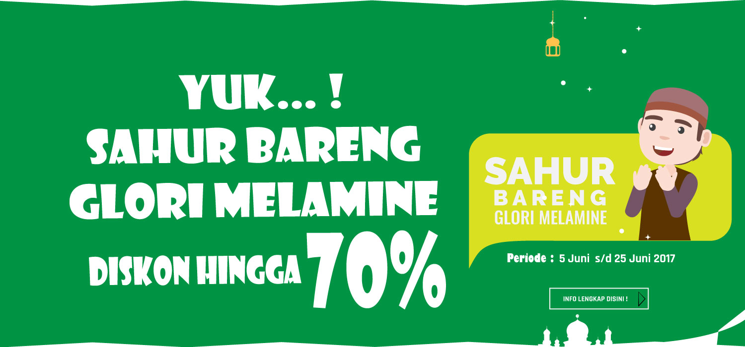 Sahur Bareng Glori Melamine – Potongan Diskon hingga 70%