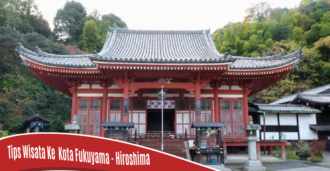 4 Tempat Wisata ini Wajib Kamu Kunjungi, Bila berwisata ke Kota Fukuyama – Hiroshima